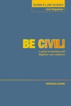 DUNN�S LAW GUIDES - CIVIL LITIGATION�Be civil: A guide to learning civil litigation and evidence�