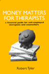 Money Matters for Therapists: a financial guide for self-employed therapists and counsellors