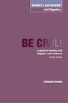 DUNN'S LAW GUIDES - CIVIL LITIGATION'Be civil: A guide to learning civil litigation and evidence'4th Edition