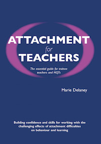 Attachment for Teachers: An Essential Handbook for Trainees and NQTs